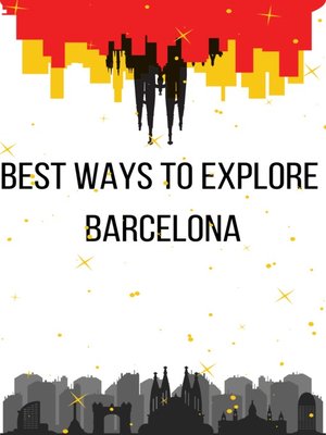 cover image of Best Ways to Explore  Barcelona